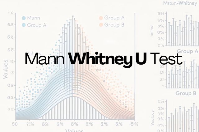 Five Common Mistakes When Using the Mann Whitney U Test